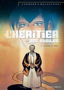 L'héritier des étoiles, T3 : « Là, d'où tu viens » - Par Carrère & Weissengel – Vents d'Ouest