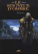 Le Seigneur d'Ombre – T4 : Une Nouvelle Ère – Par Istin & Dim D. – Soleil