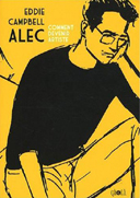 Alec, Comment devenir Artiste – Par Eddie Campbell – çà et là