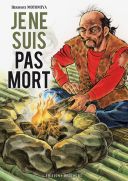 Je ne suis pas mort - Par Hiroshi Motomiya - Delcourt