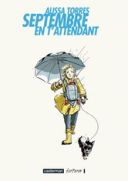 Septembre en t'attendant - Par Alissa Torres & Sungyoon Choi (traduction de Fanny Soubiran)