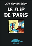 "Le Flip de Paris" de Jeff Goarnisson, retour aux sources