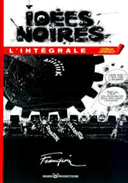 Les Idées Noires enfin en intégrale