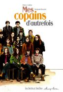 Mes copains d'autrefois - Par Patrice Guillon & Benjamin Bouchet - la boîte à bulles
