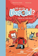 Où es-tu Léopold ? T2 - Cache-toi, voilà Alice - par Schmitt et Caut - La Boîte à Bulles