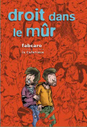 Droit dans le mûr - par Fabcaro - La Cafetière