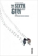 The Sixth Gun T5 - Par Cullen Bunn et Brian Hurtt - Urban Comics 