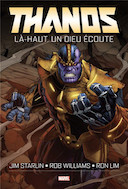 Thanos : Là-haut, un dieu écoute - Jim Starlin, Rob Williams & Ron Lim - Panini Comics