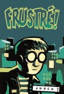 Frustré ! - Juaco - 6 Pieds sous Terre