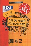 41€, pour une poignée de psychotropes - Par Davy Mourier - Ankama Editions & Editions Adalie
