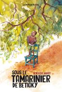 Sous le tamarinier de Betioky - Par Geneviève Marot - La boîte à bulles