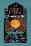 La Pension Moreau T. 1 : Les Enfants terribles - Par Benoît Broyart et Marc Lizano - Editions de la Gouttière 