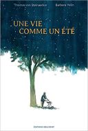 Une Vie comme un été - Par T. Von Steinaecker & B. Yelin (trad. P. Derouet) - Delcourt