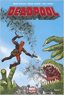 Deadpool, Tome 1 – Par Gerry Duggan, Brian Posehn & Tony Moore – Panini Comics