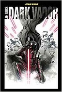 Je suis Dark Vador – Collectif – Panini Comics