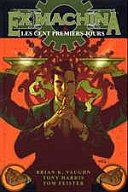 Ex Machina T1 : Les cent premiers jours - Par Brian K. Vaughan & Tony Harris - Editions USA