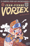Les Aventures intersidérantes de Jean-Pierre Vortex - Par Sylvain-Moizie - Editions 2024