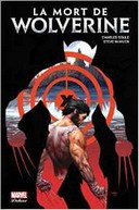 La Mort de Wolverine – Par Charles Soule & Steve McNiven – Panini Comics