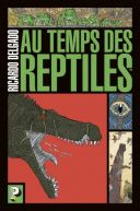 Au temps des reptiles - Par Ricardo Delgado (trad. I. Munsch) - Casterman