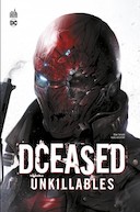 DCeased : Unkillables - Par Tom Taylor & Karl Mostert - Urban Comics