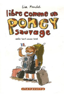 Libre comme un poney sauvage - par Lisa Mandel - Delcourt 