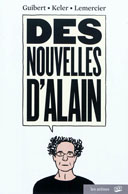 Des nouvelles d'Alain – Par Guibert, Keler & Lemercier – Editions Les Arènes