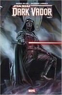 Dark Vador T1 - Par Kieron Gillen et Salvador Larroca - Panini Comics