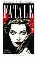 Fatale, T1 : La Mort aux trousses – Par Ed Brubaker & Sean Phillips – Delcourt