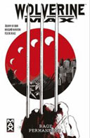 Wolverine Max, T1 : "Rage permanente" - Par J. Starr, R. Boschi & F. Ruiz - Panini Comics