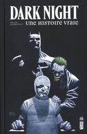 Dark Night : Une histoire vraie - Par Paul Dini et Eduardo Risso - Urban Comics
