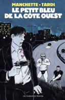 Le Petit Bleu de la Côte Ouest - Par Tardi & Manchette - Les Humanoïdes Associés