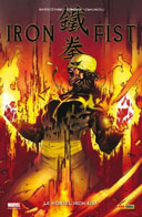 Iron Fist T 4 : « le mortel Iron Fist » par D. Swierczynski, T. Foreman & G. Camuncoli