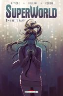 Superworld T.1 : Ghetto Party - Par Rivière, Follini & Corgié - Delcourt