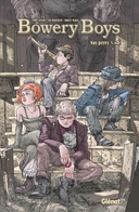 Bowery Boys - Par Cory Levine, Ian Bertram et Brent McKee - Glénat