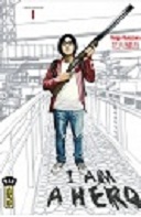 I am a hero Tome 1et 2 - Par Kengo Hanazawa - Edition Kana