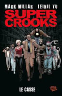 Supercroocks : « Le Casse » - par M. Millar & L. Yu – Panini Comics