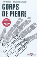 Corps de pierre - Par Joe Casey & Charlie Adlard - Delcourt