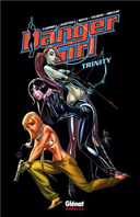 Danger Girl Trinity – Par Andy Hartnell, John Royle, Harvey Tolibao & Stephen Molnar – Glénat Comics