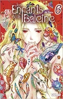 Les Enfants de la Baleine T6 - Par Abi Umeda - Glénat