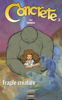 Concrete - T2 : Fragile Créature - Paul Chadwick - Semic Books