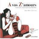 A vos Z'amours - Par Karine Elghozi et Pierre Uong - Editions Les Enfants Rouges