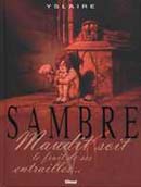 Sambre T. 5 : « Maudit soit le fruit de tes entrailles », par Yslaire, chez Glénat