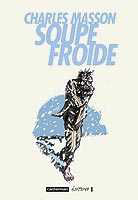 « Soupe Froide » de Charles Masson - Casterman