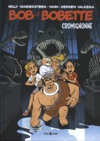 Bob & Bobette - Cromignonne - Par Willy Vandersteen, Yann et Gerben (…)