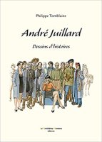 André Juillard - Dessins d'histoire. Une biographie de Philippe Tombelaine - (…)