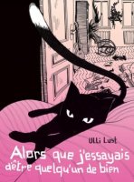 "Alors que j'essayais d'être quelqu'un de bien..." par Ulli Lust (Ca & Là)
