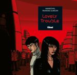 Lovely Trouble - Maingoval et Franckie Alarcon - Glénat