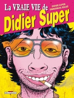 Didier Super : "Certains appellent ça de la provocation, d'autres de la merde… Tout le monde a raison !"
