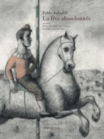 "La Fête abandonnée" de Pablo Auladell, Rafa Burgos et Julián López Medina, (…)