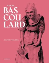 Bascoulard : Portrait d'un perdant magnifique
